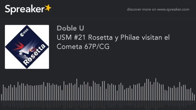 USM #21 Rosetta Y Philae Visitan El Cometa 67P/CG