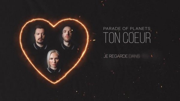 Parade of Planets - Ton Coeur (Lyric Video)