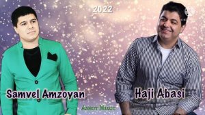 Samvel Amzoyan & Haji Abasi  SLOW 2022  NEW