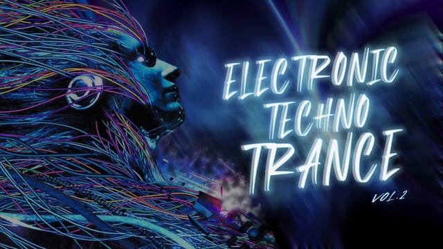 ELECTRONIC TECHNO TRANCE Vol 2 смотреть онлайн