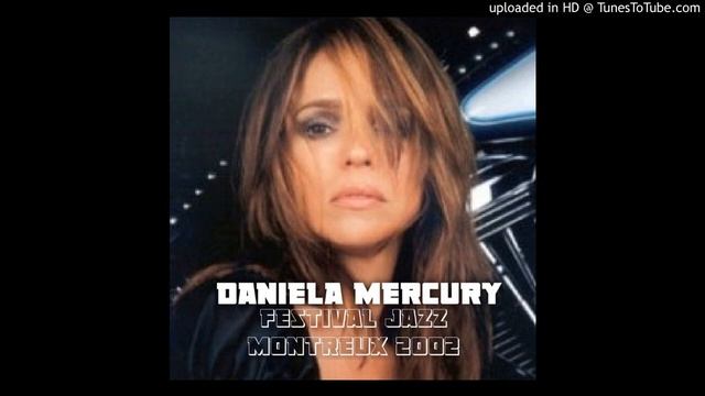 Daniela Mercury - Berimbau (Festival Jazz Montreux 2002) смотреть онлайн