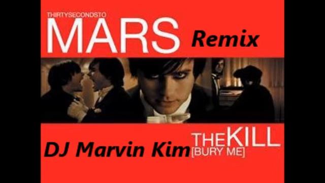 30 Seconds To Mars - The Kill (DJ Marvin Kim Remix) + Free Download смотреть онлайн