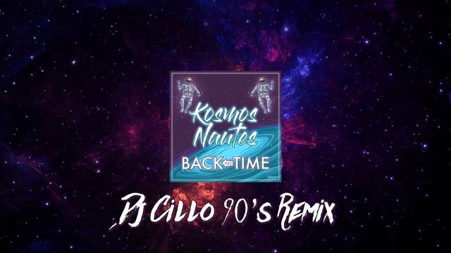 [Remix Contest] Kosmos Nautes - Back In Time (Dj Cillo 90's Remix) смотреть онлайн