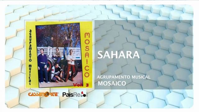 Agrupamento Musical Mosaico - Sahara