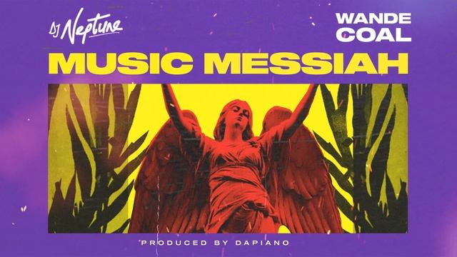 DJ Neptune - Music Messiah (feat. Wande Coal) [Official Audio] смотреть онлайн