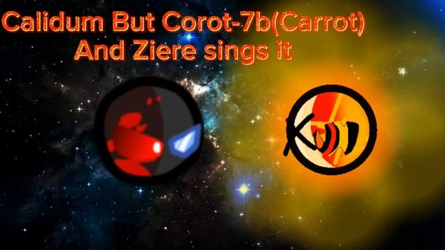 Calidum But Corot-7b and Ziere sings it смотреть онлайн