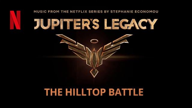 Jupiter's Legacy : The Hilltop Battle (Music From the Netflix Series) by Stephanie Economou смотреть онлайн