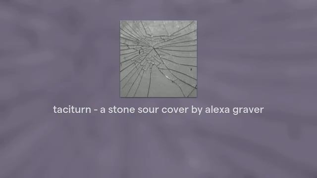 Stone Sour's 'Taciturn' - a cover by Alexa Graver смотреть онлайн
