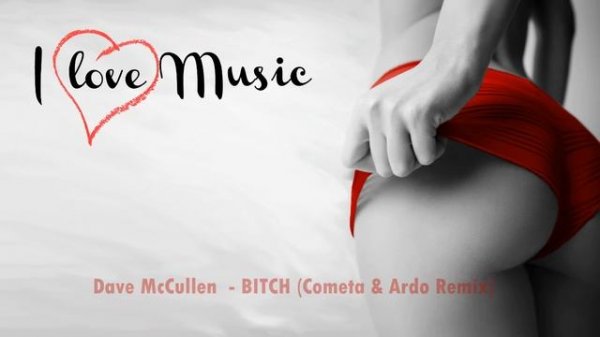Dave McCullen - BITCH (Cometa & Ardo Remix)