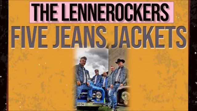 The Lennerockers - Five Jeans Jackets [are ready to go] смотреть онлайн