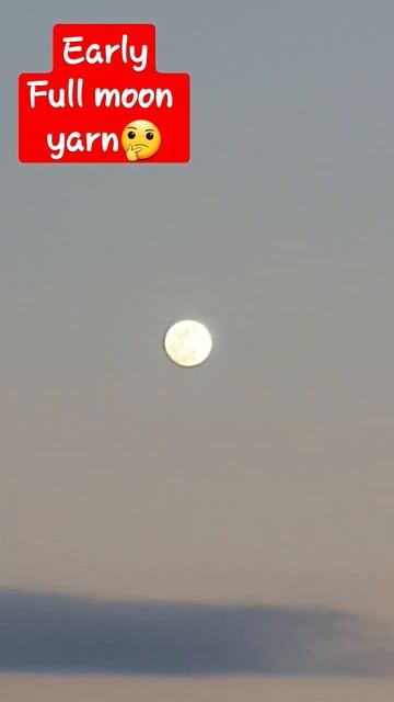 Early Full Moon At 5pm Dec., 7, 2022 | Homeschool Farmer