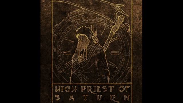 High Priest of Saturn - High Priest of Saturn (Full album) смотреть онлайн