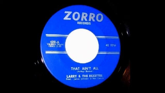 (Larry & The Rexettes) - That Ain't All - xx Zorro 420.wmv смотреть онлайн