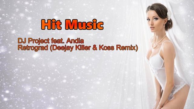 DJ Project Feat  Andia   Retrograd Deejay Killer & Koss Remix