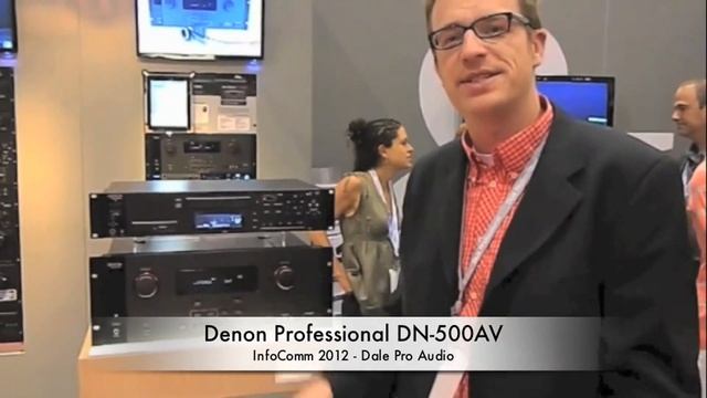 Dale Pro Audio - InfoComm 2012 - Denon Professional DN-500AV смотреть онлайн