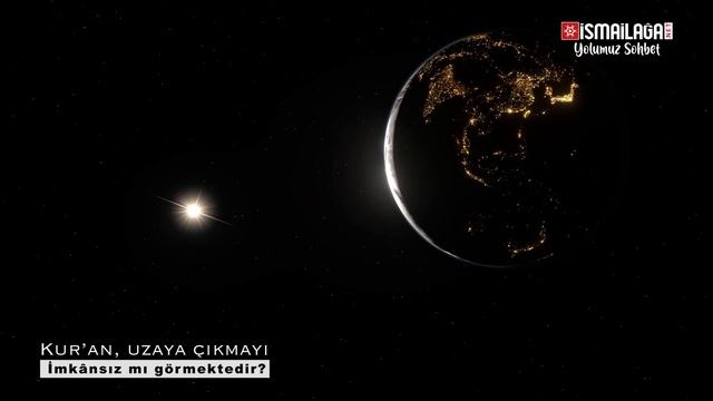 Kur'ân-ı Kerim'e Göre Uzaya Çıkmak İmkansız Mı? @ismailaganet