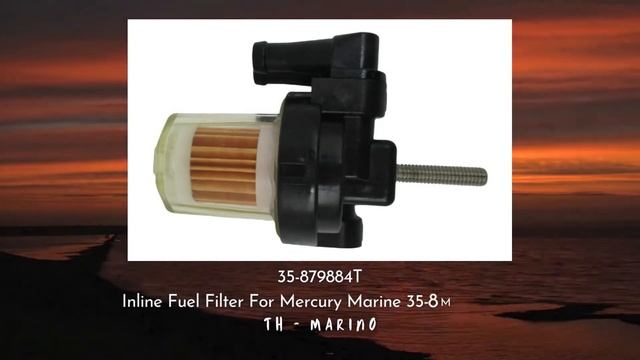 35-879884T Inline Fuel Filter For Mercury Marine 35-8M0065104 смотреть онлайн