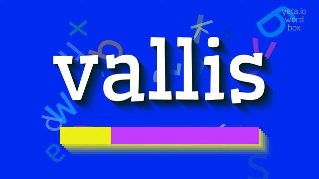 VALLIS - HOW TO PRONOUNCE IT? #vallis