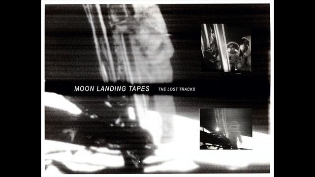 MOON LANDING TAPES - The Lost Tracks