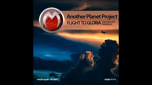 Another Planet Project - Flight To Gloria (Anton Borin RU Remix) смотреть онлайн