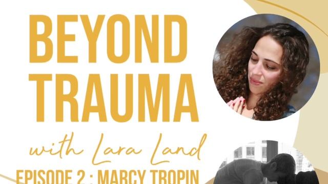 Beyond Trauma Podcast with Marcy Tropin смотреть онлайн