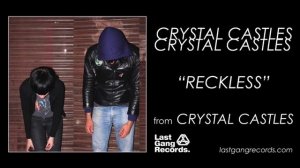 Crystal Castles - Reckless (1 hour)