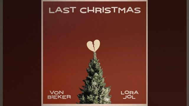 Last Christmas (feat. Lora Jol) смотреть онлайн