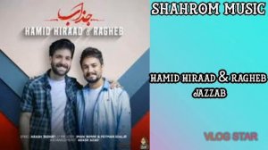 Hamid Hiraad & Ragheb - Jazzab