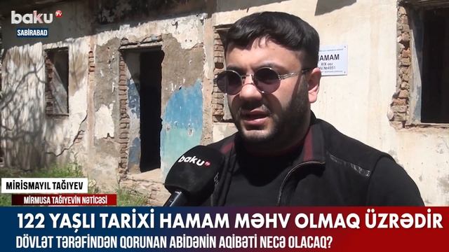 122 Yaşlı Tarixi Hamam Məhv Olmaq üzrədir - BAKU TV