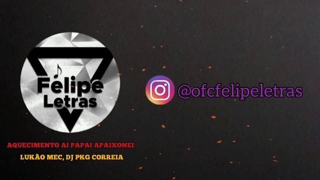 Aquecimento Ai Papai Apaixonei - Lukão Mec, Dj PKG Correia - Felipe Letras - (LETRA COMPLETA) смотреть онлайн