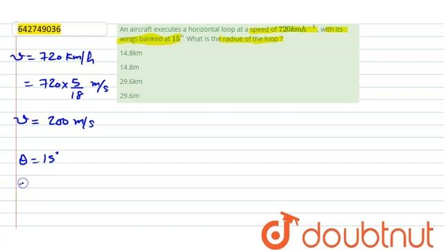 An aircraft executes a horizontal loop at a speed of 720 km h^(-1) , with its wings banked at 15... смотреть онлайн