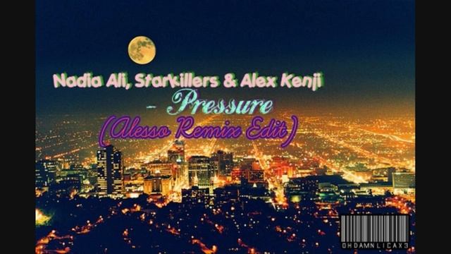 Nadia Ali, Starkillers & Alex Kenji - Pressure (Alesso Remix Edit) смотреть онлайн