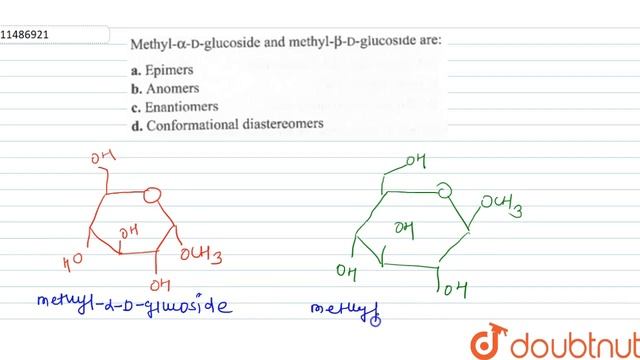 Methyl`-alpha-D-`glucoside and methyl`-beta-D-`glucoside are: смотреть онлайн