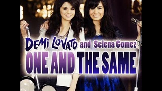 One and the Same by Selena and Demi смотреть онлайн
