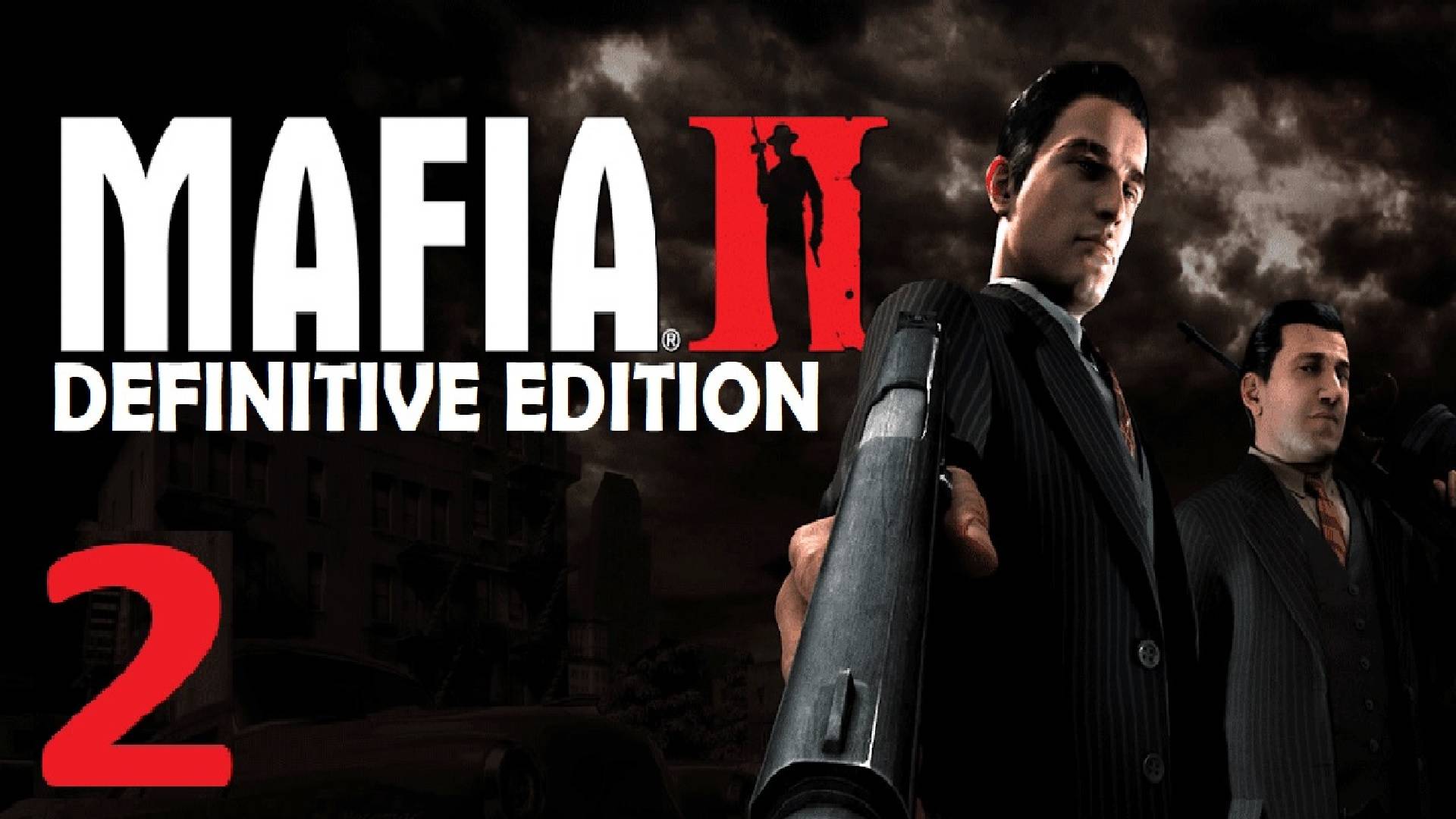 Прохождение Mafia 2 | Мафия 2 (DEFINITIVE EDITION) ➤ Часть 2 ➤ Глава 3 Враг Государства