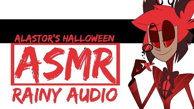 [ASMR] Alastor's Halloween | Alastor X Listener (Rainy Audio)