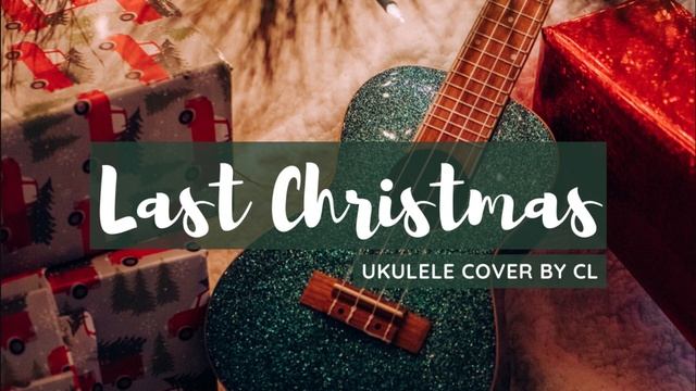Last Christmas - Ukulele Cover смотреть онлайн