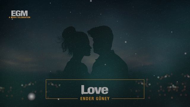 Love - Emotional Piano - Ender Güney (Official Audio)