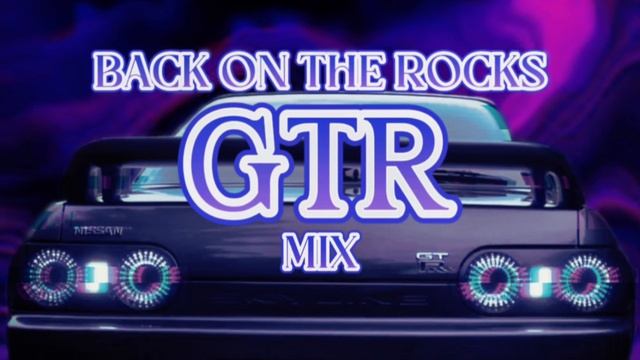 Initial D - Back On The Rocks GTR Mix