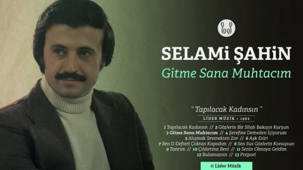 Selami Şahin - Gitme Sana Muhtacım (Official Audio)