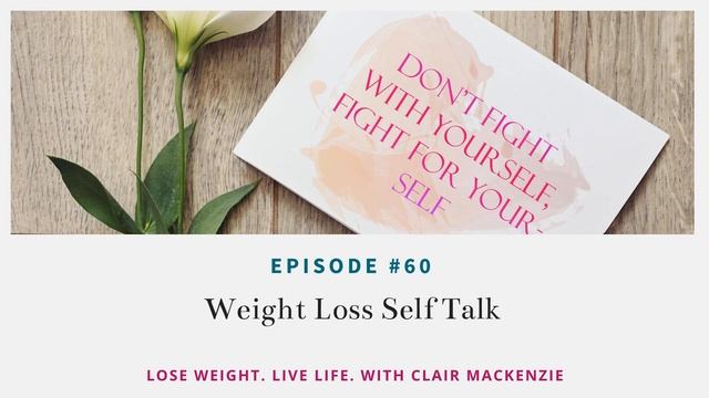 #60 - Weight Loss Self Talk смотреть онлайн