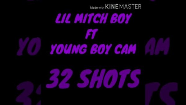LIL MITCH BOY - 32 SHOTS(FT YOUNG BOY CAM)