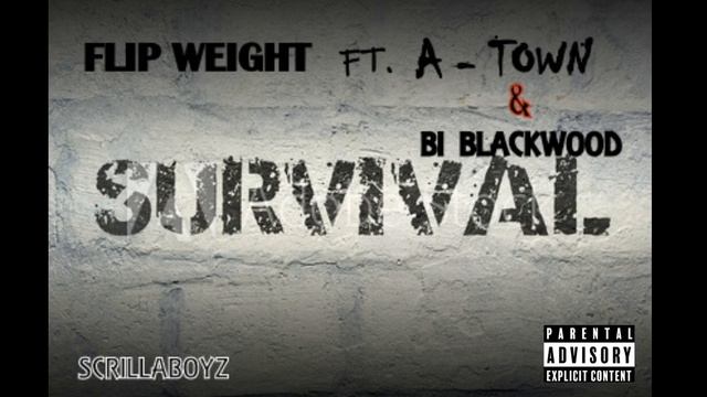 FLIP WEIGHT FT. A TOWN & BI BLACKWOOD - SURVIVAL смотреть онлайн