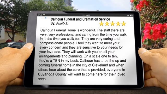 Calhoun Funeral and Cremation Service Ceveland Impressive 5 Star Review by F... смотреть онлайн