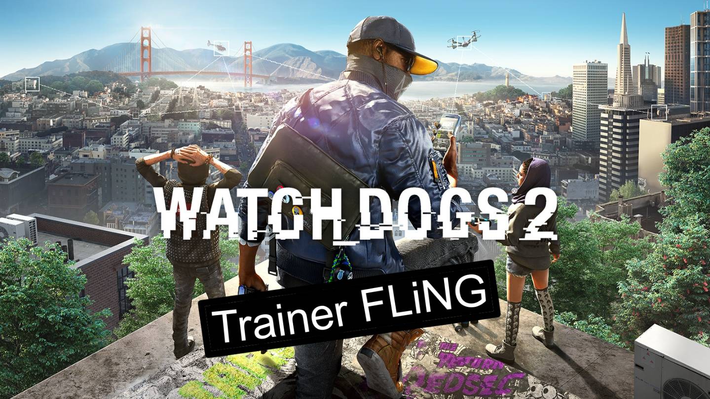 Watch Dogs 2 трейнер FLiNG смотреть онлайн