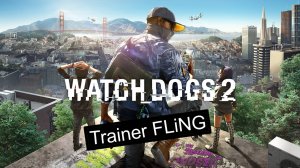Watch Dogs 2 трейнер FLiNG