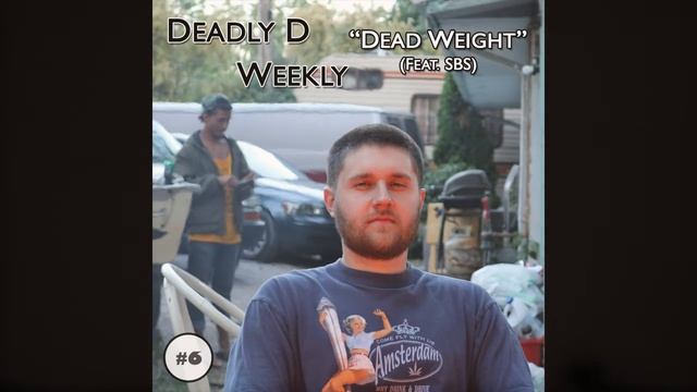 Deadly D Weekly : WEEK 6 "Dead Weight" (feat. SBS) смотреть онлайн