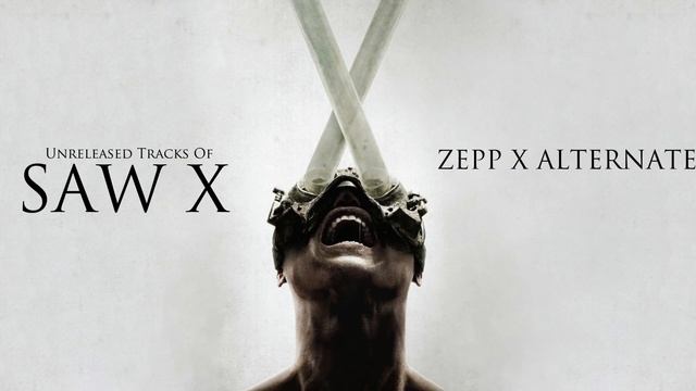 Zepp X (Alternate) - Unreleased Version | Saw X Unreleased Tracks & Score (Alternate Mix) смотреть онлайн