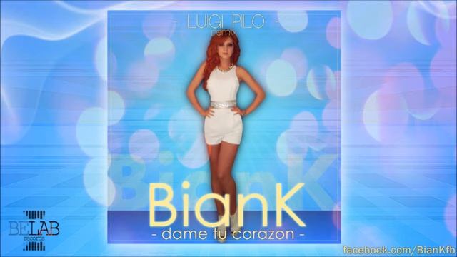 BianK - Dame Tu Corazon (Luigi Pilo radio remix) смотреть онлайн