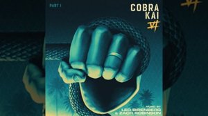 Cobra Kai Season 6 Soundtrack | Quality, Not Quantity - Leo Birenberg & Zach Robinson|Part - 1 Scor